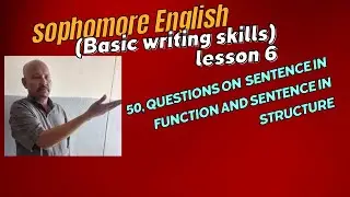 Sophomore English ( Basic Writing skill) Questions on sentence in function and sentence in structure