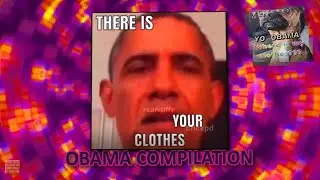 A Compilation Of Yo Obama Where Is My Clothes Memes.