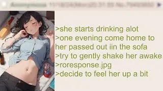 Passed Out Drunk Girl's Giving Anon Some... Ideas - 4Chan Greentext