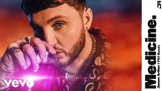 James Arthur, PS1 - Medicine (PS1 Remix)