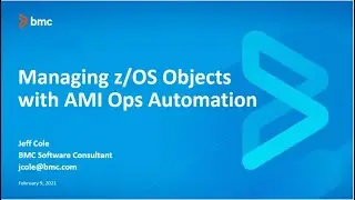AMI Ops Automation - Why Manage z/OS Objects Using BMC AMI Ops Automation?