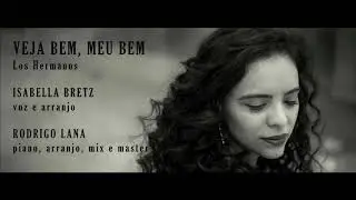 Isabella Bretz - Veja Bem, Meu Bem (Los Hermanos)