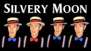 By The Light Of The Silvery Moon - Barbershop quartet