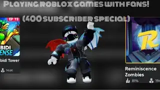 Playing games on roblox with fans! (400 SUBSCRIBERS SPECIAL)