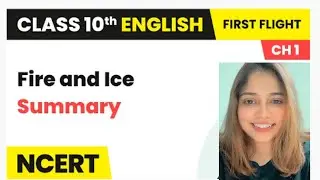 Class 10th English: Fire and Ice (Poem) - Explanation |CBSE| UP/Bihar/MP Board