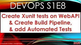 DevOps S1E08: Develop unit tests for .Net Core WebAPI and create DevOps Pipeline to automate tests