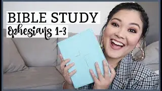 Bible Study With Me // Ephesians Chapter 1-3