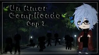 🍃𝚄𝚗 𝚊𝚖𝚘𝚛 𝚌𝚘𝚖𝚙𝚕𝚒𝚌𝚊𝚍𝚘🍃 𝐜𝐚𝐩𝐢𝐭𝐮𝐥𝐨 7 #riumba #𖦹Bearluci𖦹
