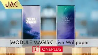 MODULE MAGISK ~ Live Wallpaper OnePlus for Any Android [JAC Art Code]