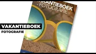 Vakantieboek - Fotografie | Boordevol met tips om de beste en mooiste foto's te maken.