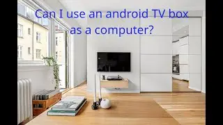Do android TV boxes make good computers?
