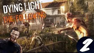 Прохождение Dying Light The Following : СТРАННЫЙ ШУМ В КОЛОДЦЕ#2.