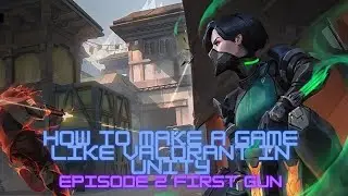 How to make a game like valorant in unity! - Part 2: Our first gun(Valorant fps tutorial)