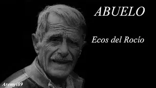 Abuelo Ecos del Rocío (letra)