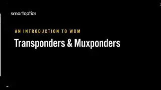 Transponders and Muxponders