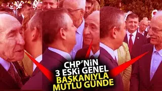 Özgür Özel, CHP'nin 3 eski genel başkanıyla mutlu günde buluştu!