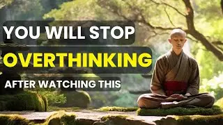 How to Stop Overthinking Everything | Buddha Story to Stop Overthinking
