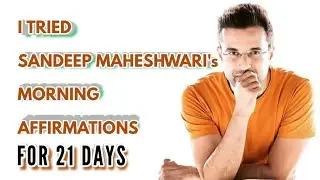 I tried @SandeepSeminars 's Morning affirmations for 21 days