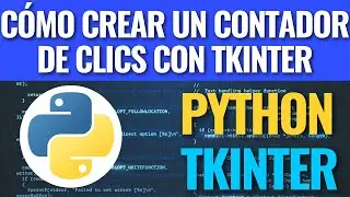 Cómo crear un contador de clics con Tkinter y Python