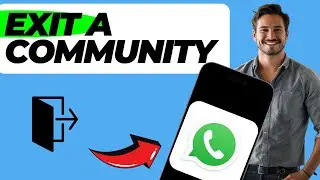 How To Exit A Community On Whatsapp (In 1 Minute)