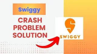 Swiggy app band hone wala problem kaise thik kare | Swiggy app baar baar band hojata hai