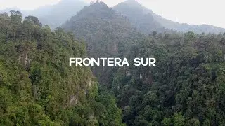 La cara de la Frontera Sur que nadie muestra - Chiapas y Guatemala