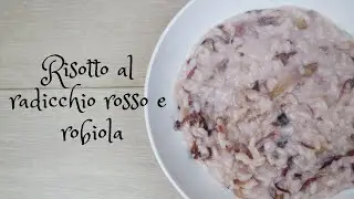 Risotto al radicchio rosso e robiola|InCucinaConLisa