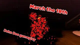 Forsaken John Doe march the 18th gameplay