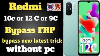 Say Goodbye to Google Account Lock on Redmi 12C or 10C with This Trick