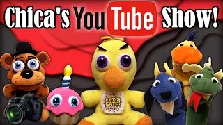 Fazbear Segments: Chica's YouTube Show!