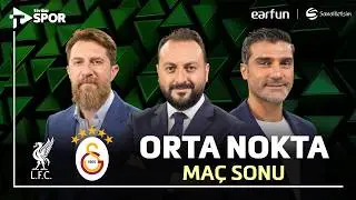 Liverpool - Galatasaray | Maç Sonu | Orta Nokta