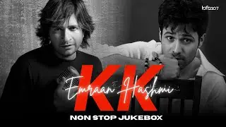 K.K X Emraan Hashmi Mashup (Non-Stop Jukebox) | Lo-fi 2307 | [Bollywood Lofi] #kkforever