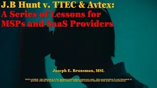J.B. Hunt v. TTEC & Avtex: A Series of Lessons for MSPs and SaaS Providers