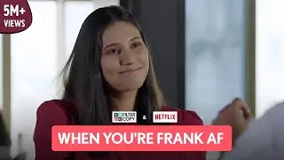FilterCopy | When You're Frank AF | 