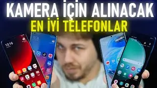 KAMERA İÇİN ALINACAK EN İYİ TELEFONLAR (2024) / HER FİYATTAN !