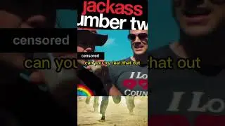 Remember this scene on Jackass Number 2?