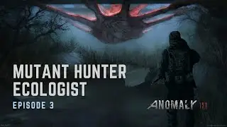STALKER Anomaly roleplay  - Mutant Hunter Ecologist #3 | Scientific journey | No commentary | Modded