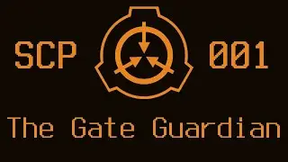 SCP-001 │ Dr Clef's Proposal │ The Gate Guardian │ Euclid/Keter