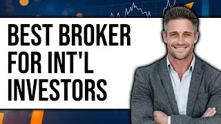 Best Brokers for International Investors