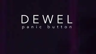 DEWEL - Panic Button
