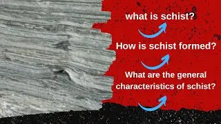What is schist? How is schist formed? What are the general characteristics of schist?