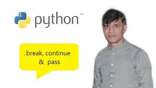 12. Python Basics |  break, continue, pass  | Loop Statement