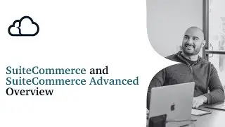 SuiteCommerce and SuiteCommerce Advanced For Your Business