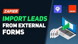 IMPORT LEADS from Facebook, Zoho, TypeForm & More 📥 ZAPIER Form Integrations