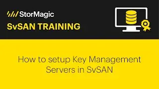 How to setup Key Management Servers in SvSAN