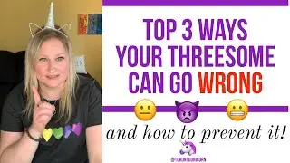 Top 3 ways your thr*esome with a unicorn can go wrong 😑 and how to fix it!
