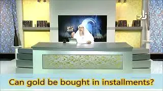 Is it permissible to Buy or Sell Gold in installments? - Sheikh Assim Al Hakeem