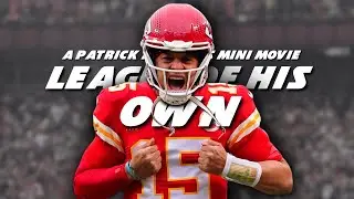 Patrick Mahomes - A League Of His Own