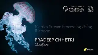 OSMC 2022 | Metrics Stream Processing Using Riemann by Pradeep Chhetri
