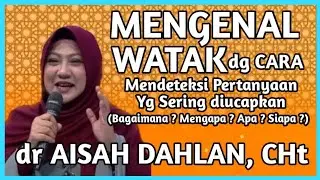 dr Aisah Dahlan CHt  -  Mengenal Watak:  Cara Mengenal Watak Seseorang  | Seminar: dr Aisyah Dahlan